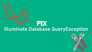 Two 02 Ways To Fix Illuminate Database QueryException  Laravel [upl. by Ariday]