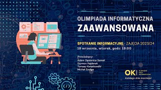 Spotkanie Informacyjne  Olimpiada Informatyczna ZAAWANSOWANA [upl. by Ranjiv]