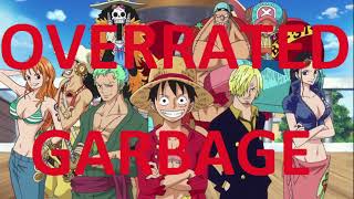 One Piece Is Overrated Garbage One Piece Fans Are Idiots [upl. by Alleon552]