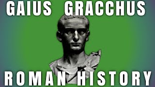 Gaius Gracchus  132  121  Roman History DOCUMENTARY [upl. by Pangaro]