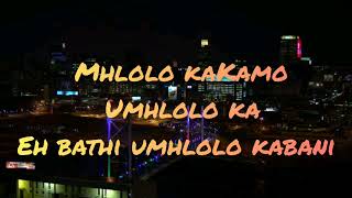 Kamo Mphela amp Masterpiece YVK  UMHLOLO Lyrics [upl. by Erland]