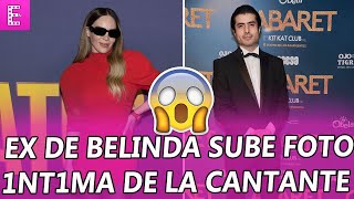 Un ex de Belinda publica íntima foto de la cantante en la cama [upl. by Nuahsyd]