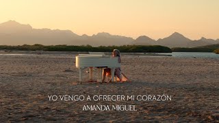 Amanda Miguel  Yo Vengo A Ofrecer Mi Corazón Video Oficial [upl. by Salbu]