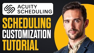 Acuity Scheduling Customization Tutorial Acuity Tutorial [upl. by Eirrac]