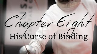 His Curse of Binding  Chapter Eight [upl. by Ely719]