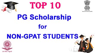 Top 10 PG Govt Scholarships for NON GPAT Students  Post Graduate Scholarships NSP [upl. by Eelyk]