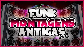 💥FUNK DAS ANTIGAS MONTAGENS As melhores dos Bailes das Antigas [upl. by Konyn49]