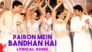 Lyrical  Pairon Mein Bandhan Hai Song with Lyrics  Mohabbatein  Shah Rukh Khan  Anand Bakshi [upl. by Aleacim]