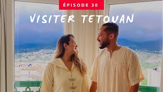 TOUR DU MAROC 🇲🇦 Ep 30  TETOUAN  مدينة تطوان [upl. by Acinorav]