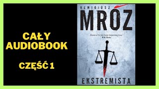 Remigiusz Mróz  Ekstremista  Kryminał Audiobook Cały Audiobook Książki online Subskrybuj [upl. by Assirialc]