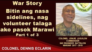 War Story Bitin ang nasa sidelines nag volunteer talaga ako pumasok ng Marawi Part 1 of 3 [upl. by Bayer]