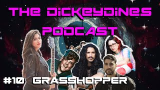 The DickeyDines Podcast 10  Grvsshopper [upl. by Derrej541]