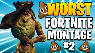 the WORST FORTNITE MONTAGE EVER 2 💩 [upl. by Yot]