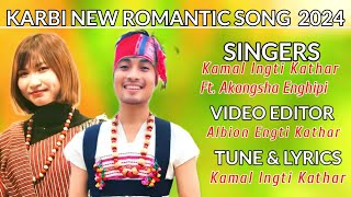 Karbi New Song  Kamal amp ft Akangsha enghipi  Karbi new song 2024 [upl. by Cassi]