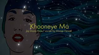 Khooneye Ma  by Drona Ra w vocals by Marjan Farsad [upl. by Roots]