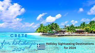 Crete Uncovered  The Ultimate Holiday Destination for 2024  Holidaying and Sightseeing in Crete [upl. by Malena589]