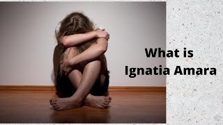 What is Ignatia Amara [upl. by Ahgiel]