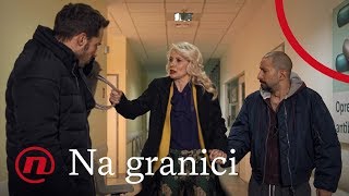 Na granici  ep 109  Gordana i Ante viču na Marka [upl. by Latsirk690]