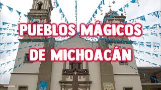 Pueblos Mágicos de Michoacán [upl. by Anol]