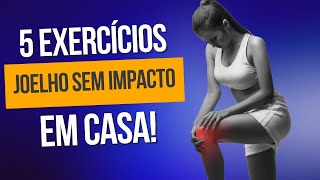 Como FORTALECER Joelho em casa  5 Exercícios SEM IMPACTO [upl. by Soinotna916]