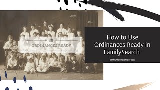 How to use Ordinances Ready in FamilySearch [upl. by Helmut]