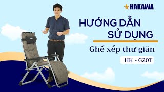 HƯỚNG DẪN SỬ DỤNG GHẾ XẾP THƯ GIÃN HK  G20T I HAKAWA [upl. by Lerraf998]