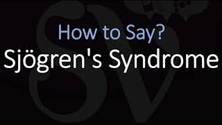 How to Pronounce Sjögrens Syndrome CORRECTLY [upl. by Feltie]