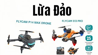 Flycam P14 Pro và Flycam S13 Pro  Quảng cáo lừa đảo Flycam trên mạng [upl. by Lenox]