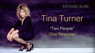 quotTwo Peoplequot  Tina Turner  Traducción Subtítulos Inglés  Español [upl. by Nairrot]