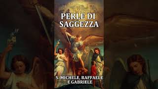 SANTI MICHELE GABRIELE E RAFFAELE  PERLE DI SAGGEZZA  SETTEMBRE 29 [upl. by Housen552]