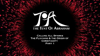 Calling All Sparks  The Flavians amp the Origin of Christianity  Part 1 [upl. by Aik187]