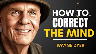 How To Correct The Mind  Wayne Dyer On Lao Tzus Wisdom From Hua Hu Ching [upl. by Nabi]