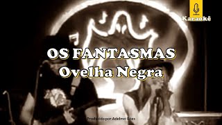 Os Fantasmas  Ovelha Negra Karaokê [upl. by Tra888]