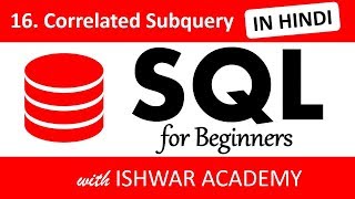 16 SQL for Beginners  Correlated Subquery Hindi [upl. by Attennaej]