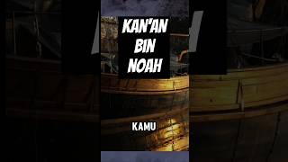 Tragedi Kanan Menolak Nasihat Nuh kisahnabinuh kanan hikmahkisahnabi ceritapenuhpelajaran [upl. by Regazzi653]