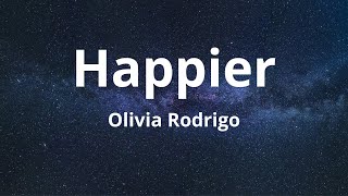 Olivia Rodrigo  Happier Lyrics [upl. by Harrod]