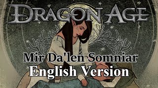 Ren Sings Mir Dalen Somniar  ENGLISH Version The World of Thedas  2023 [upl. by Nilknarf518]