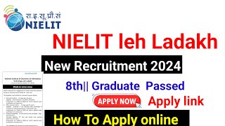 NIELIT Leh Ladakh New Recruitment 2024  NIELIT New vacancy out 2024 [upl. by Gem210]