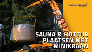 Sauna en hottub plaatsen met inzet van Jekko Minikraan amp Manitou Heftruck [upl. by Warfield]