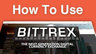 How To Use Bittrex  Bitcoin And Altcoin Trading Exchange [upl. by Allegra]