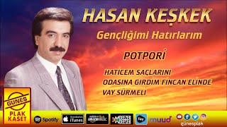 Hasan Keşkek  Haticem Saçlarını amp Odasına Girdim Fincan Elinde amp Vay Sürmeli Official Audio [upl. by Gewirtz2]