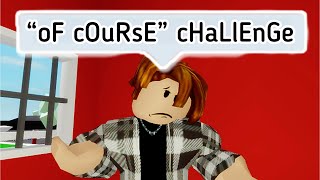 “Of Course” Sibling Challenge  Roblox Brookhaven 🏡rp [upl. by Sherfield]