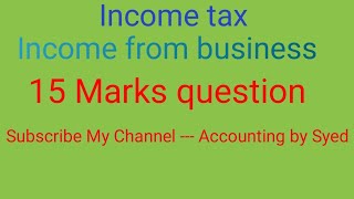 Income from BusinessAY  202324Income Tax  BcomBBAMBAMcom Subscribe accounting by Syed [upl. by Clementia]