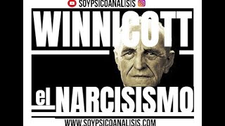 El NARCISISMO en WINNICOTT [upl. by Notlrak]