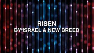 Risen  Israel amp New Breed Lyrics [upl. by Wendie]