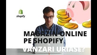 Pareri despre Shopify perfect pentru un magazin online de succes  Prima parte [upl. by Aiciruam]