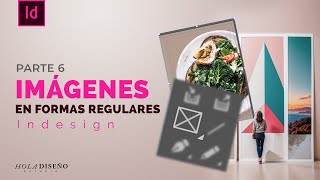 🔥Agregar Imágenes sobre formas regulares InDesign🔥 🚀 Minicurso para Diseñar Trípticos de Impactoquot🎨📄 [upl. by Elga10]