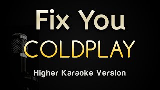 Fix You  Coldplay Karaoke Songs With Lyrics  Higher Key [upl. by Audras825]