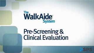 WalkAide PreScreening amp Clinical Evaluation [upl. by Anirehtak770]