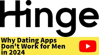 Why Dating Apps Dont Work for Men in 2024 Hinge Review [upl. by Flam]